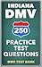 250 Indiana DMV Practice Test Questions by DMV Test Bank