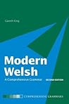 Modern Welsh: A Comprehensive Grammar (Routledge Comprehensive Grammars) Modern Welsh: A Comprehensive Grammar (Routledge Comprehensive Grammars)