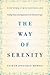 The Way of Serenity: Finding Peace and Happiness in the Serenity Prayer