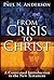 From Crisis to Christ by Paul N. Anderson