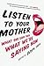 Listen to Your Mother: What...