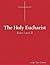 The Holy Eucharist: Rites I...
