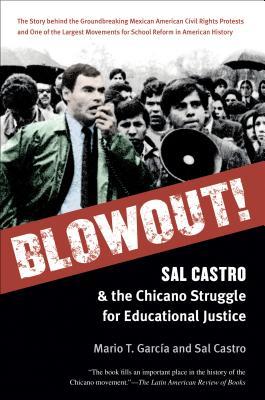 Blowout! Sal Castro and the Chicano Struggle for Educational Justice (Hardcover)
