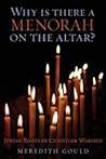 Why Is There A Menorah On The Altar? Jewish Roots Of Christian Worship