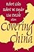 Covering China (Transaction Media Studies Series)