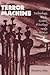 The Terror of the Machine: Technology, Work, Gender, and Ecology on the U.S.-Mexico Border (CMAS Border & Migration Studies Series)