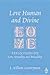 Love Human and Divine: Refl...
