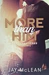 More Than Him by Jay McLean