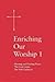 Enriching Our Worship 1: Morning and Evening Prayer, The Great Litany, and The Holy Eucharist