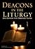 Deacons in the Liturgy: 2nd Edition