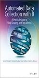 Automated Data Collection with R: A Practical Guide to Web Scraping and Text Mining
