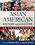 Asian American History and Culture: An Encyclopedia (2 Volume Set)