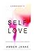 A Woman's Quest To Self Love: A Self-Help Guide To Loving Yourself Completely.