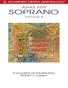 Arias for Soprano Volume 2 | G. Schirmer Opera Anthology | Voice and Piano Sheet Music Collection | 32 Lyric Soprano Arias for Singers,Performers, and Music Teachers | Vocal Music Book for Practice