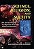 Science, Religion, And Society: An Encyclopedia of History, Culture, And Controversy (2 vol. set)