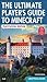 The Ultimate Player's Guide to Minecraft - PlayStation Edition: Covers Both PlayStation 3 and PlayStation 4 Versions