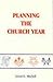 Planning the Church Year by Leonel L. Mitchell