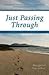 Just Passing Through: Notes...