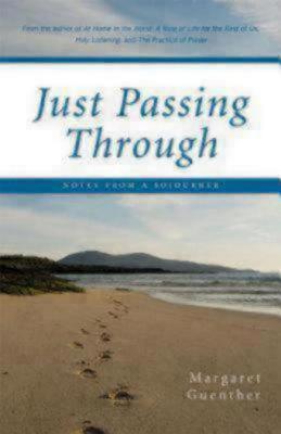 Just Passing Through: Notes from a Sojourner