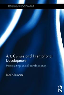 Art, Culture and International Development (Rethinking Development)