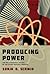 Producing Power: The Pre-Chernobyl History of the Soviet Nuclear Industry (Inside Technology)