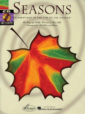 Seasons: Celebrations in the Life of the Church: 10 Songs by Phillip Keveren & Steve Siler for Solo Voice & Piano - Book/CD Pack Piano, Vocal and Guitar Chords