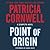 Point of Origin by Patricia Cornwell Point of Origin by Patricia Cornwell