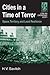 Cities in a Time of Terror: Space, Territory, and Local Resilience (Cities and Contemporary Society)