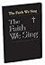 The Faith We Sing by Hoyt L. Hickman