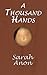 A Thousand Hands by Sarah Anon