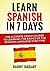 Learn Spanish in 7 Days!: T...