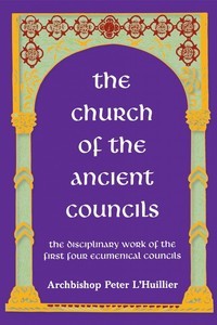 The Church of the Ancient Councils (Paperback)