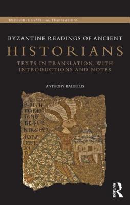 Byzantine Readings of Ancient Historians (Routledge Classical Translations)