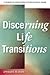 Discerning Life Transitions: Listening Together in Spiritual Direction (Spiritual Directors International Books)