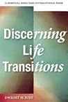 Discerning Life Transitions: Listening Together in Spiritual Direction (Spiritual Directors International Books)