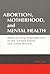 Abortion, Motherhood, and M...