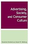 Advertising, Society, and Consumer Culture Advertising, Society, and Consumer Culture