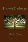 Earth's Embrace by Alex E. Carey