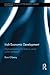 Irish Economic Development: High-performing EU State or Serial Under-achiever? (Routledge Studies in the Modern World Economy)