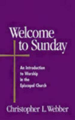 Welcome to Sunday: An Introduction to Worship in the Episcopal Church