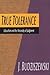 True Tolerance (Modern War Studies by Jay Budziszewski