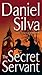 The Secret Servant (Gabriel Allon, #7)