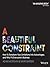 A Beautiful Constraint: How...