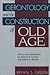 Gerontology and the Construction of Old Age (Communication and Social Order)