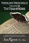 Theology From Exile Volume III: The Year of Mark Theology From Exile Volume III: The Year of Mark