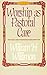 Worship as Pastoral Care by William H. Willimon