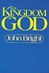 The Kingdom of God by John Bright