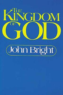 The Kingdom of God: The Biblical Concept & Its Meaning for the Church
