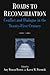 Roads to Reconciliation: Conflict and Dialogue in the Twenty-first Century: Conflict and Dialogue in the Twenty-first Century
