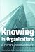 Knowing in Organizations: A...